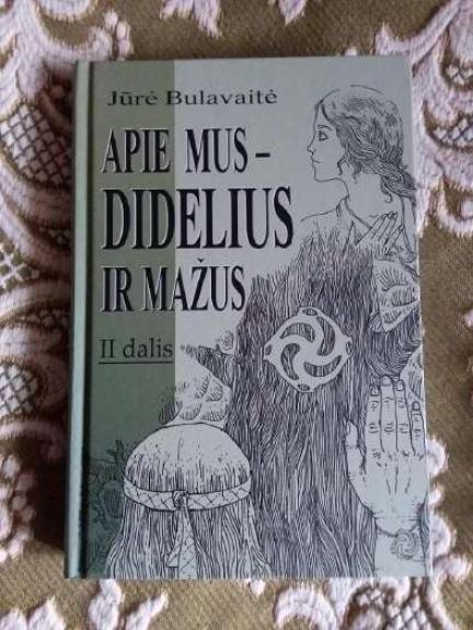 Apie mus - didelius ir mažus. II dalis