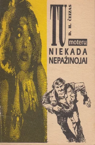 Tu moterų niekada nepažinojai