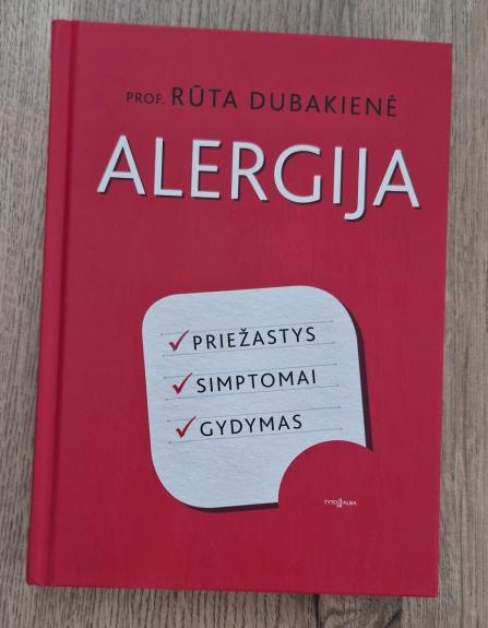 ALERGIJA: priežastys, simptomai, gydymas - Rūta Dubakienė, knyga