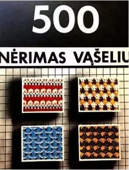 Nėrimas vąšeliu. 500 pavyzdžių ir komentarai