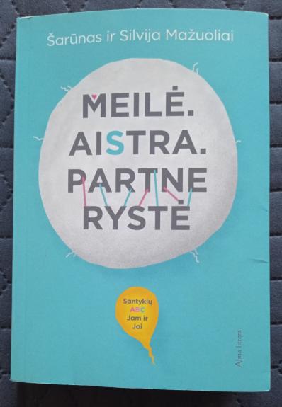 Meilė. Aistra. Partnerystė - Silvija Mažuolienė, Šarūnas Mažuolis, knyga