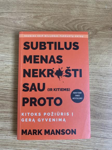 Subtilus menas nekrušti sau (ir kitiems) proto - Mark Manson, knyga