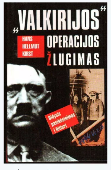 „Valkirijos" operacijos žlugimas: didysis pasikėsinimas i Hitlerį