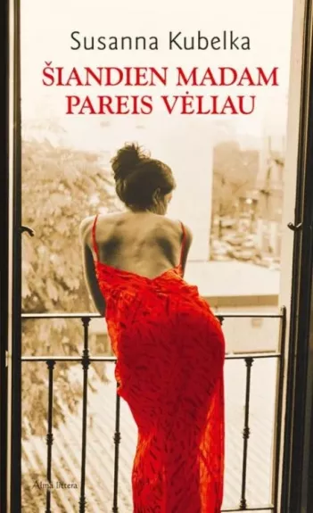 Šiandien madam pareis vėliau - Susanna Kubelka, knyga