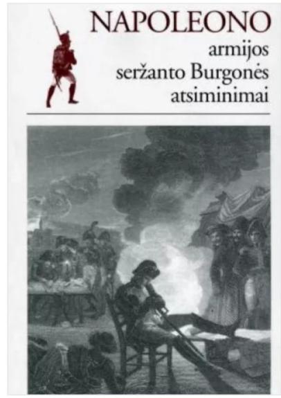 Napoleono armijos seržanto Burgonės atsiminimai - Autorių Kolektyvas, knyga