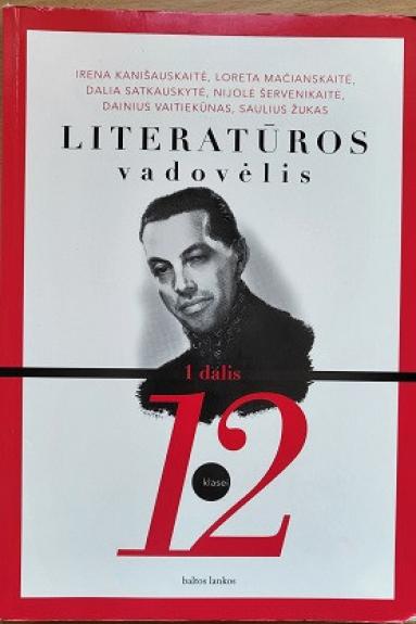 Literatūros vadovėlis 12 kl. 1 dalis - I. Kanišauskaitė, S.  Žukas, N.  Šervenikaitė, knyga