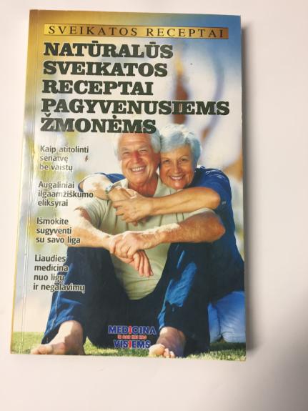 Natūralios sveikatos receptai pagyvenusiems žmonėms