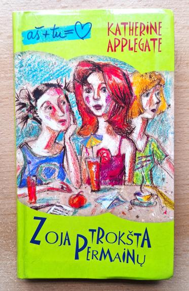 Zoja trokšta permainų