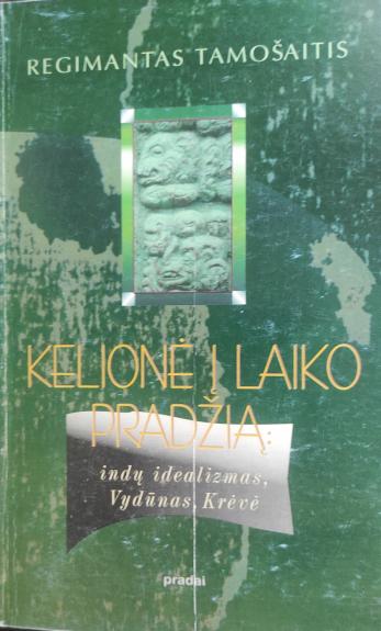 Kelionė į laiko pradžią: indų idealizmas, Vydūnas, Krėvė