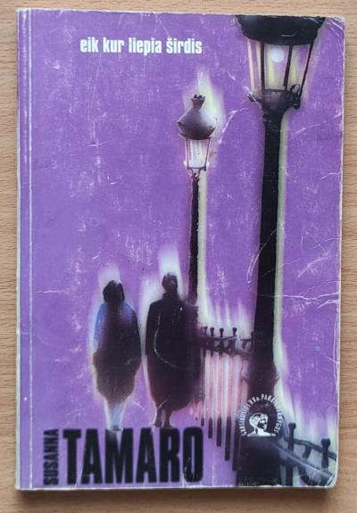 Eik kur liepia širdis - Susanna Tamaro, knyga