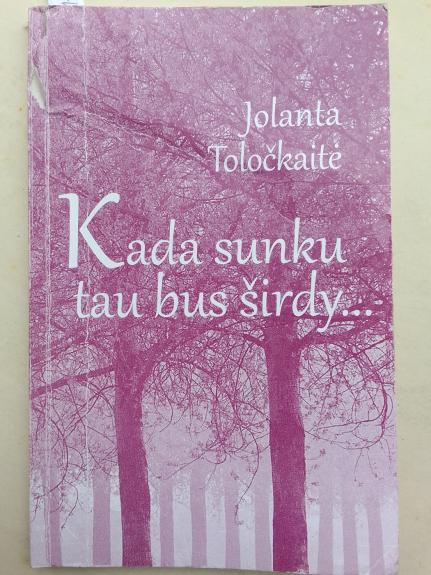 Kada sunku tau bus širdy