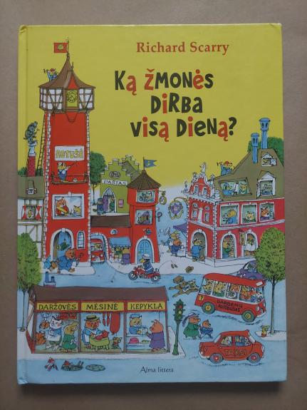 Ką žmonės dirba visą dieną? - Richard Scarry, knyga