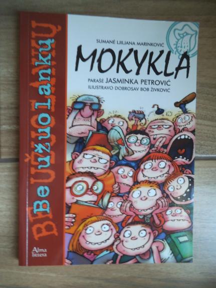 Mokykla. Be užuolankų - Jasminka Petrovič, knyga 1