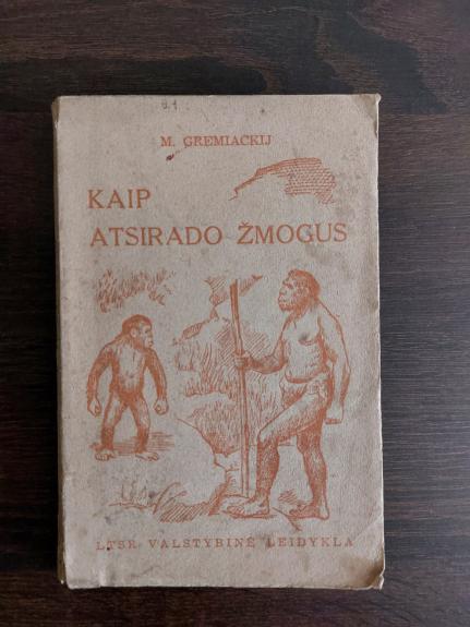 Kaip atsirado žmogus - M. Gremiackij, knyga