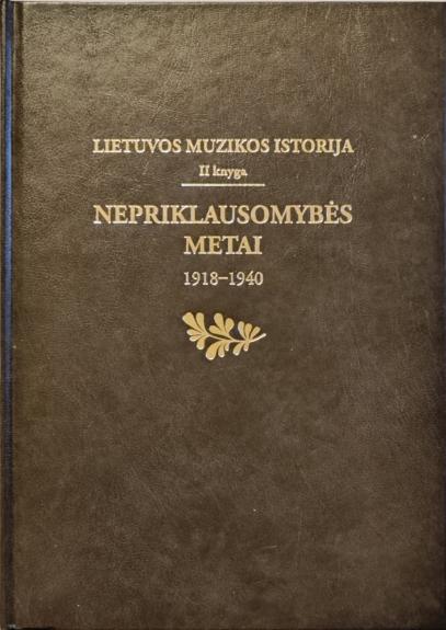Lietuvos muzikos istorija. II knyga. Nepriklausomybės metai. 1918-1940
