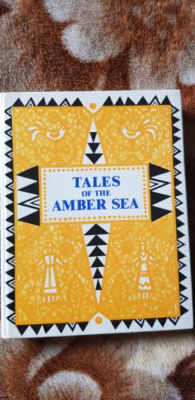 Tales Of The Amber Sea: Fairy Tales Of The Peoples Of Estonia, Latvia And Lithuania