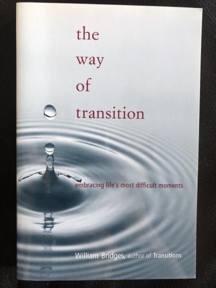 The Way Of Transition: Embracing Life's Most Difficult Moments