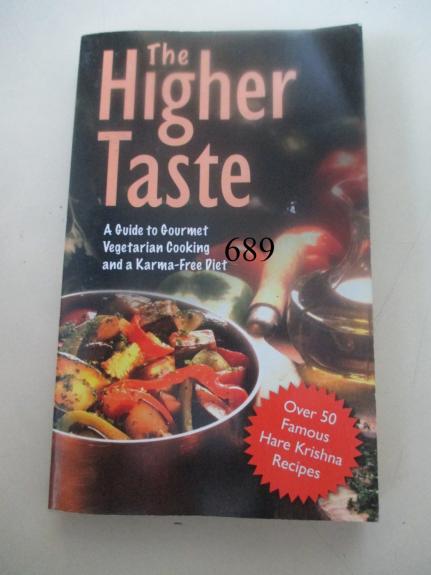 The Higher Taste: A Guide to Gourmet Vegetarian Cooking and a Karma-Free Diet