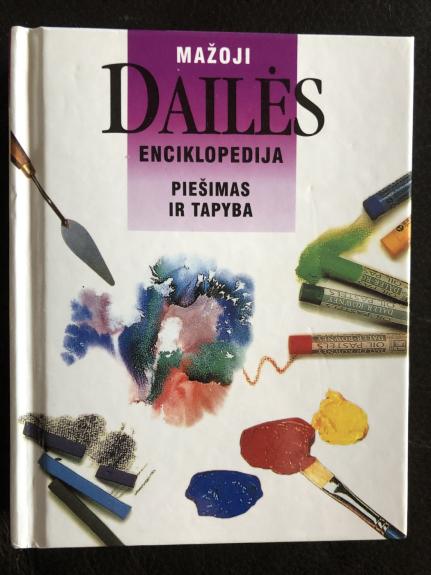 Mažoji dailės enciklopedija: piešimas ir tapyba - Autorius nenurodytas, knyga