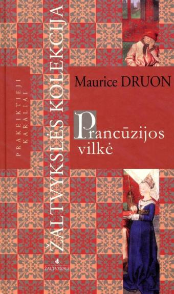 Prancūzijos vilkė - Maurice Druon, knyga