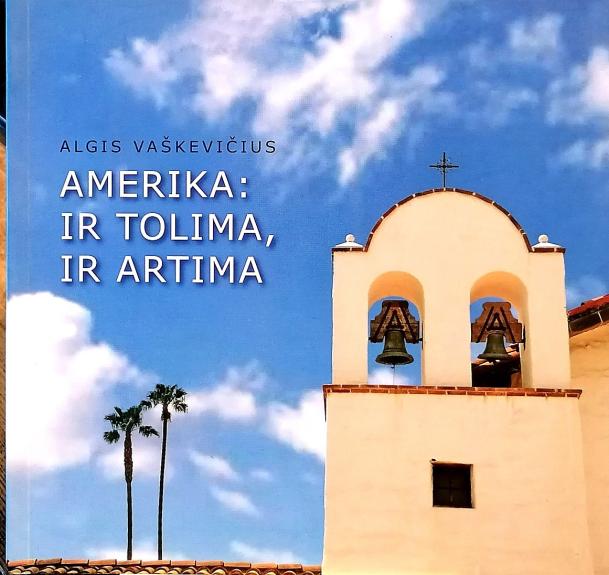 Amerika: ir tolima, ir artima