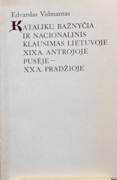 Katalikų bažnyčia ir nacionalinis klausimas Lietuvoje XIX a. antrojoje pusėje – XX a. pradžioje