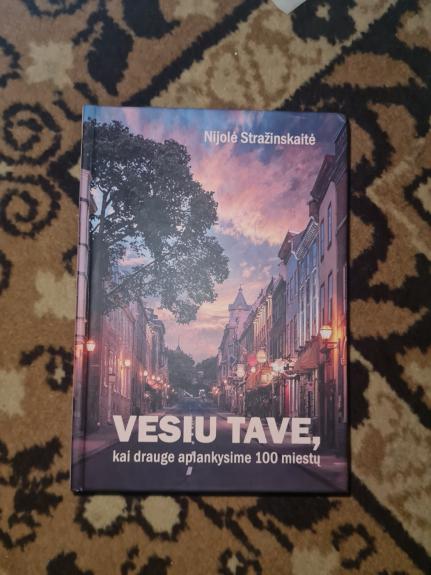 Vesiu tave, kai kartu aplankysime 100 miestų