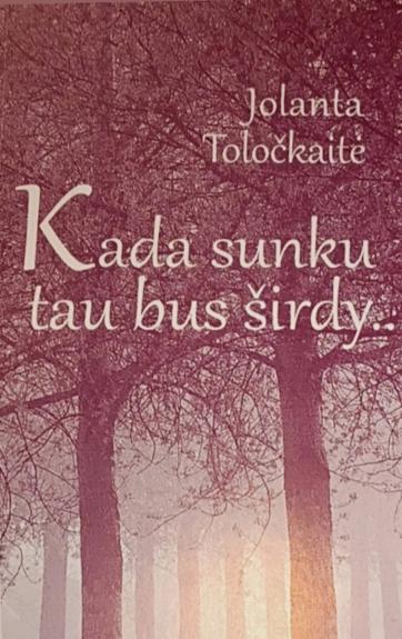 Kada sunku tau bus širdy