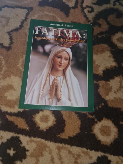 Fatima: tragedijos ar vilties pranašystės? - Autorių Kolektyvas, knyga