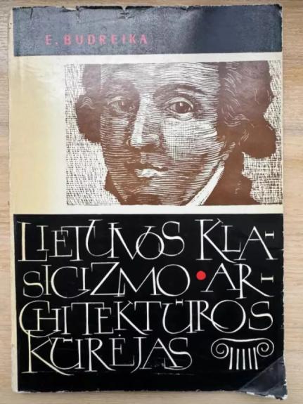 Lietuvos klasicizmo architektūros kūrėjas Laurynas Stuoka-Gucevičius (1753-1798)