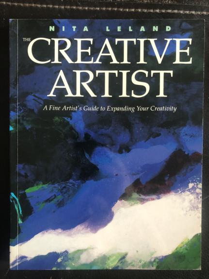 The Creative Artist: A Fine Artist's Guide to Expanding Your Creativity and Achieving Your Artistic Potential