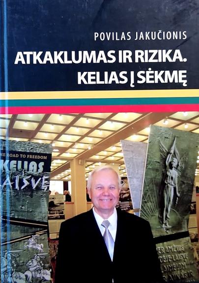 Atkaklumas ir rizika. Kelias į sėkmę: atsiminimai