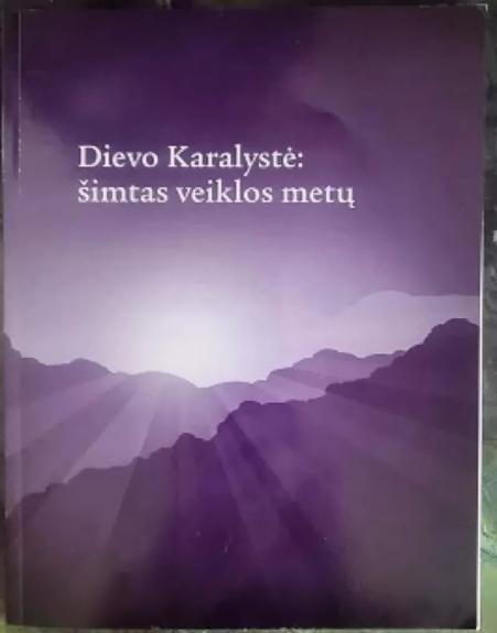 Dievo karalystė: šimtas veiklos metų