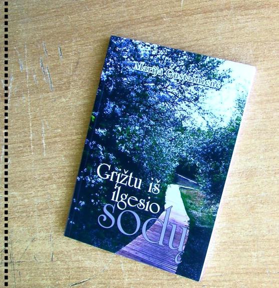 Grįžtu iš ilgesio sodų