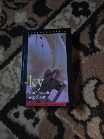 Katė negali nepeliauti