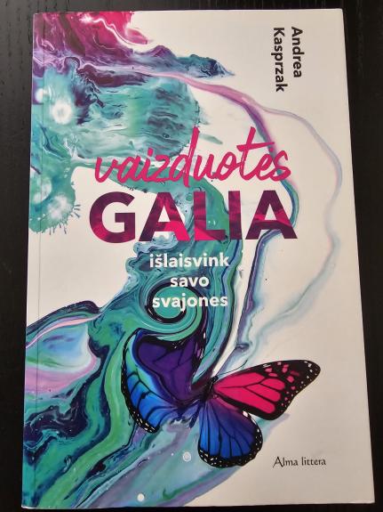 Vaizduotės galia. Išlaisvink savo svajones