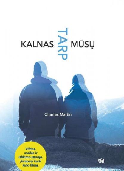 Kalnas tarp mūsų - Charles Martin, knyga