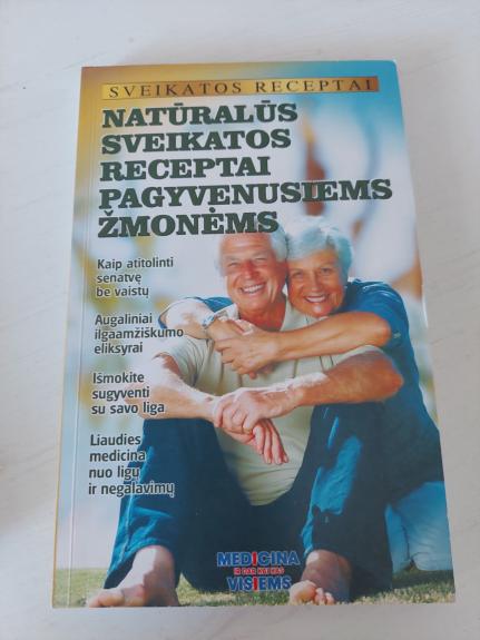 Natūralūs sveikatos receptai pagyvenusiems žmonėms