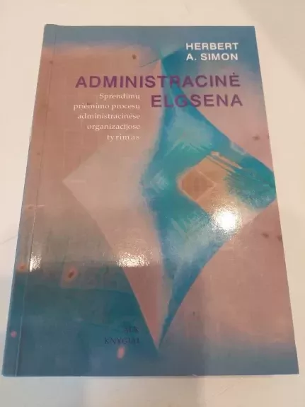 Administracinė elgsena - Autorių Kolektyvas, knyga