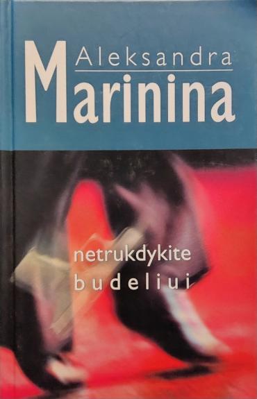 Netrukdykite budeliui - Aleksandra Marinina, knyga