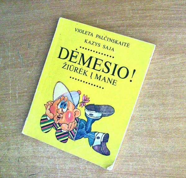 Dėmesio! Žiūrėk į mane