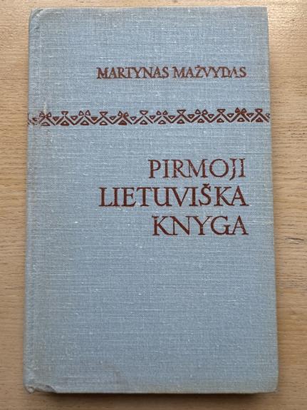 Pirmoji Lietuviška knyga - Martynas Mažvydas, knyga