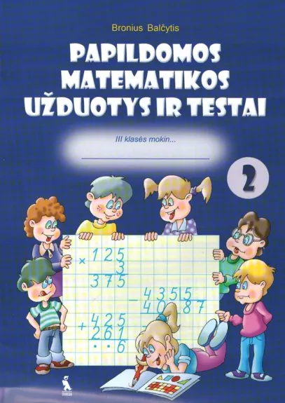 Papildomos matematikos užduotys ir testai III klasei - Bronius Balčytis, knyga
