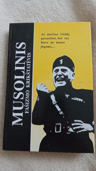 Musolinis: fašizmo krikštatėvis - Jaroslavas Banevičius, knyga