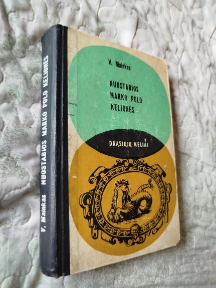 Nuostabios Marko Polo kelionės - V. Mainkas, knyga 1