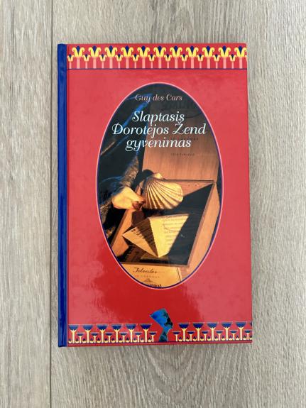 Slaptasis Dorotėjos Žend gyvenimas