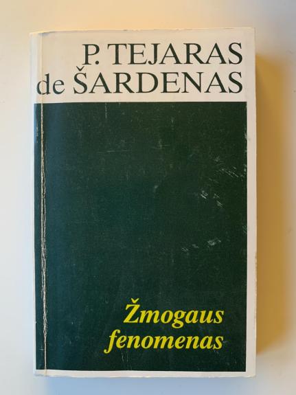 Žmogaus fenomenas - Šardenas P. Tejaras de, knyga