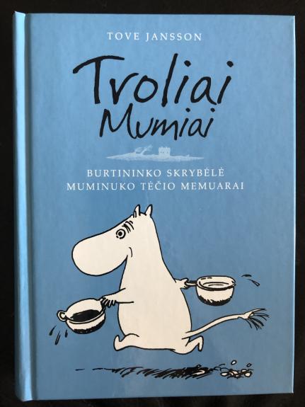 Troliai Mumiai: Burtininko skrybėlė. Muminuko tėčio memuarai - Tove Jansson, knyga 1