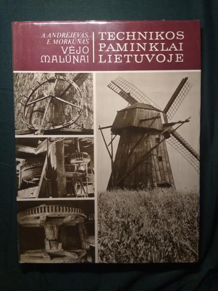 Technikos paminklai Lietuvoje. Vėjo malūnai - A. Andrejevas, knyga 1