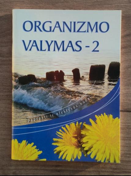 Organizmo valymas-2. Paprasti ir efektyvūs būdai